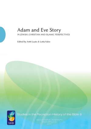 Adam and Eve Story, Vol. 2 – In Jewish, Christian, and Islamic Perspectives de Antti Laato