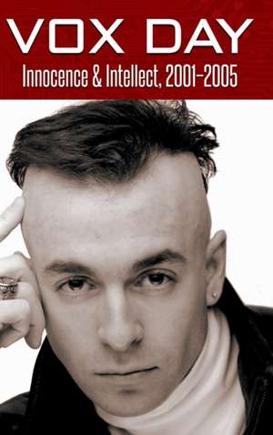 Innocence & Intellect, 2001-2005 de Vox Day