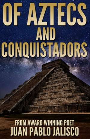 Of Aztecs and Conquistadors