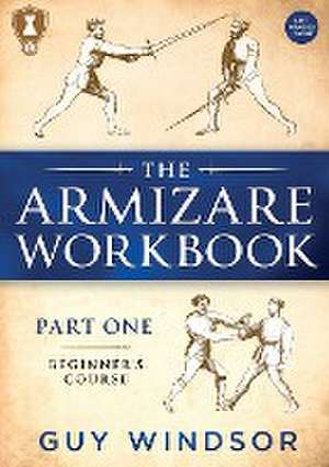 The Armizare Workbook de Guy Windsor