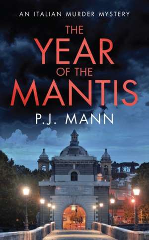 The Year of the Mantis de P. J. Mann