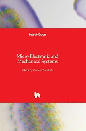 Micro Electronic and Mechanical Systems de Kenichi Takahata