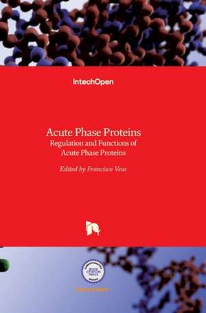 Acute Phase Proteins de Francisco Veas