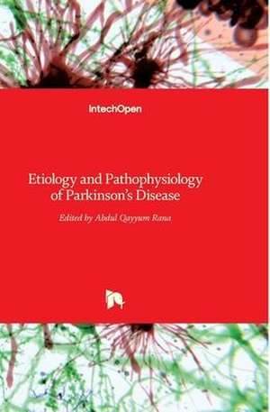 Etiology and Pathophysiology of Parkinson's Disease de Md Rana