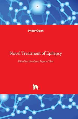 Novel Treatment of Epilepsy de Humberto Foyaca Sibat