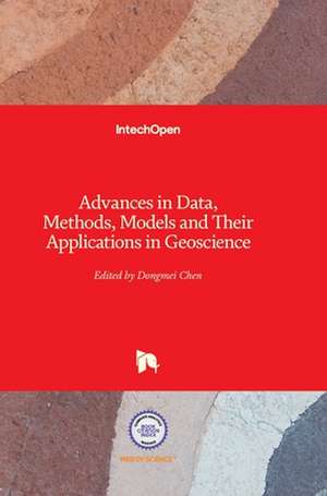 Advances in Data, Methods, Models and Their Applications in Geoscience de Dongmei Chen