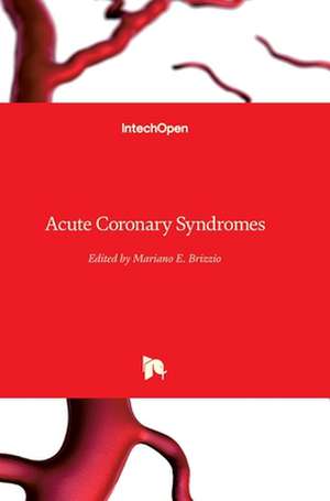 Acute Coronary Syndromes de Mariano Brizzio