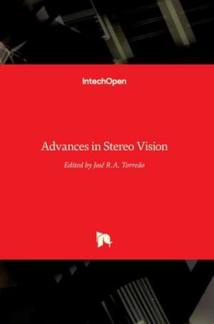 Advances in Stereo Vision de Jose R. A. Torreao