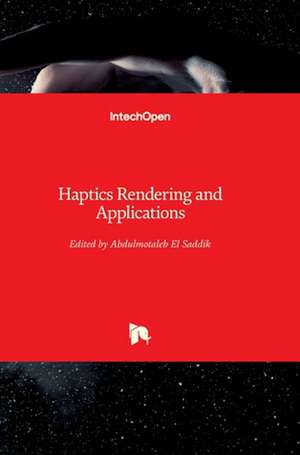 Haptics Rendering and Applications de Abdulmotaleb El Saddik