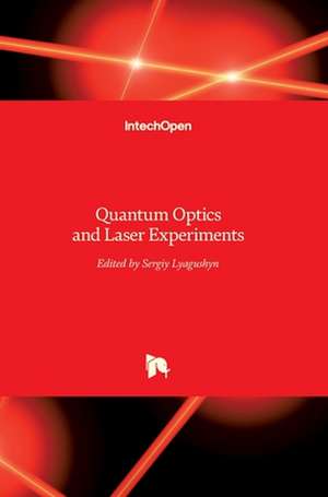 Quantum Optics and Laser Experiments de Sergiy Lyagushyn