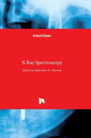 X-Ray Spectroscopy de Shatendra K Sharma