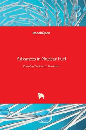 Advances in Nuclear Fuel de Shripad T. Revankar