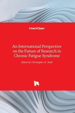 An International Perspective on the Future of Research in Chronic Fatigue Syndrome de Christopher R. Snell