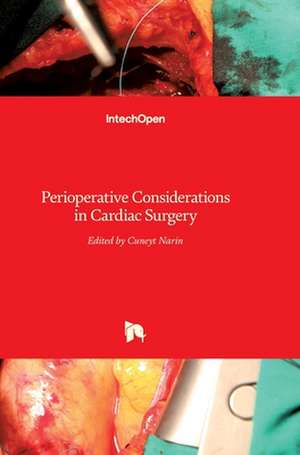 Perioperative Considerations in Cardiac Surgery de Cuneyt Narin