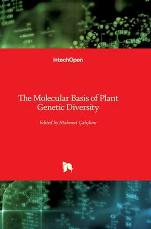 The Molecular Basis of Plant Genetic Diversity de Mahmut Caliskan