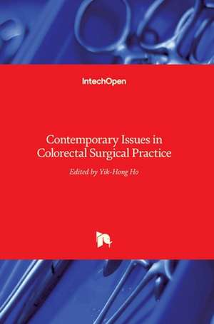 Contemporary Issues in Colorectal Surgical Practice de Yik- Hong Ho