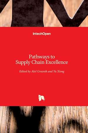 Pathways to Supply Chain Excellence de Ales Groznik