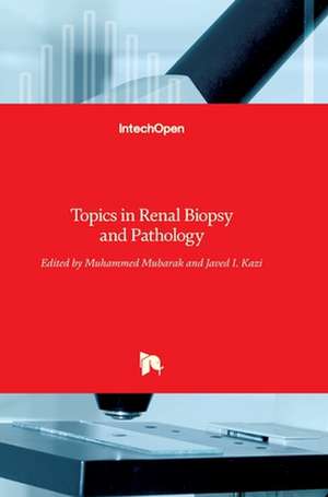 Topics in Renal Biopsy and Pathology de Muhammed Mubarak