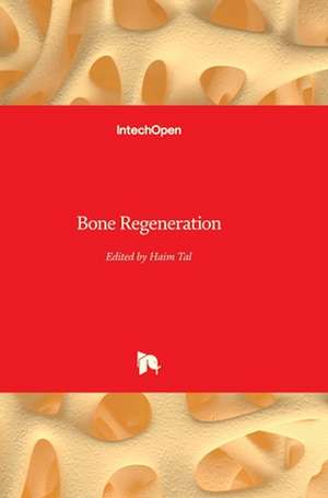 Bone Regeneration de Haim Tal