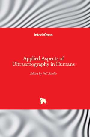 Applied Aspects of Ultrasonography in Humans de Philip Ainslie