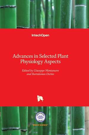 Advances in Selected Plant Physiology Aspects de Giuseppe Montanaro