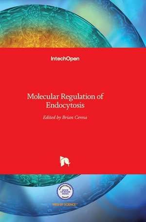 Molecular Regulation of Endocytosis de Brian Ceresa