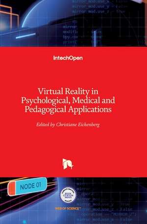 Virtual Reality in Psychological, Medical and Pedagogical Applications de Christiane Eichenberg