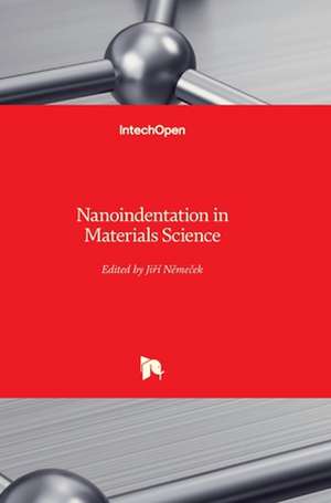 Nanoindentation in Materials Science de Jiri Nemecek