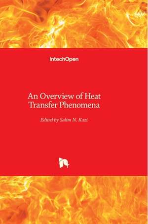 An Overview of Heat Transfer Phenomena de Salim Newaz Kazi