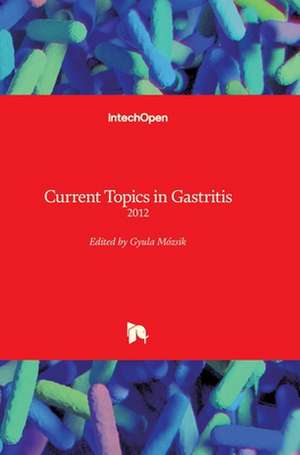 Current Topics in Gastritis de Gyula Mozsik