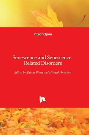 Senescence and Senescence-Related Disorders de Wang Zhiwei