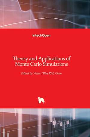 Theory and Applications of Monte Carlo Simulations de Wai Kin (Victor) Chan