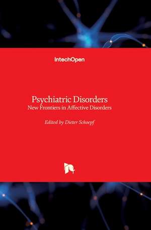 Psychiatric Disorders de Dieter Schoepf