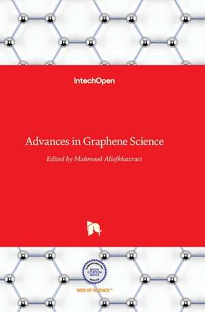 Advances in Graphene Science de Mahmood Aliofkhazraei