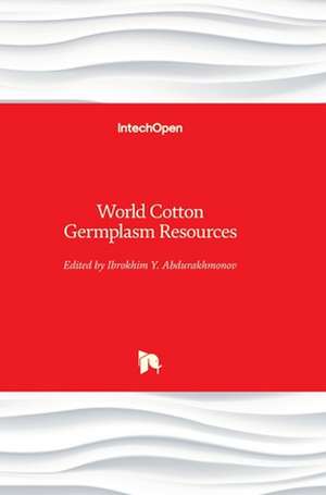 World Cotton Germplasm Resources de Ibrokhim Y. Abdurakhmonov