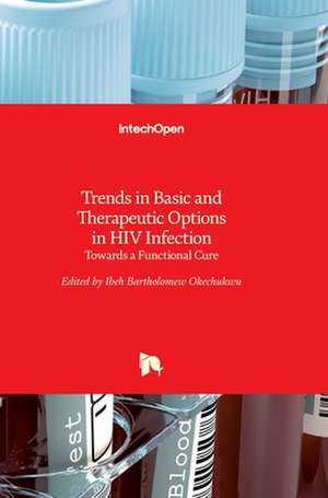 Trends in Basic and Therapeutic Options in HIV Infection de Bartholomew Ibeh