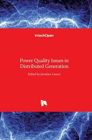 Power Quality Issues in Distributed Generation de Jaroslaw Luszcz