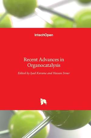 Recent Advances in Organocatalysis de Iyad Karamé