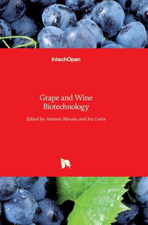 Grape and Wine Biotechnology de Antonio Morata