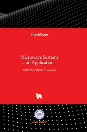 Microwave Systems and Applications de Sotirios Goudos