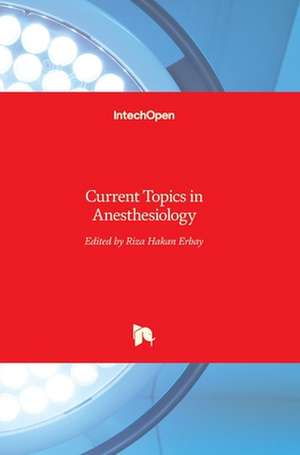 Current Topics in Anesthesiology de R¿za Hakan Erbay