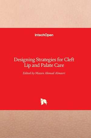 Designing Strategies for Cleft Lip and Palate Care de Mazen Ahmad Almasri