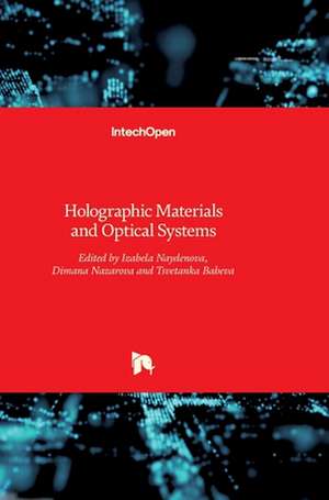 Holographic Materials and Optical Systems de Izabela Naydenova