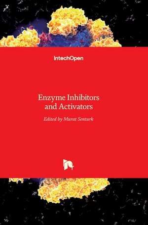 Enzyme Inhibitors and Activators de Murat ¿Entürk