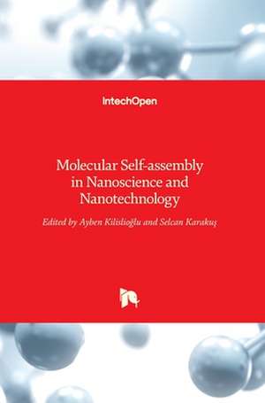 Molecular Self-assembly in Nanoscience and Nanotechnology de Ayben Kilislioglu