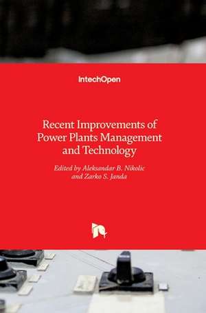 Recent Improvements of Power Plants Management and Technology de Aleksandar Nikolic