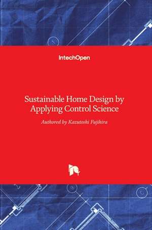 Sustainable Home Design by Applying Control Science de Kazutoshi Fujihira