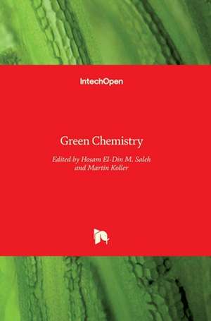 Green Chemistry de Hosam El-Din M. Saleh