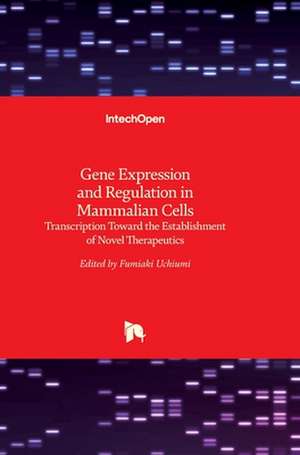 Gene Expression and Regulation in Mammalian Cells de Fumiaki Uchiumi