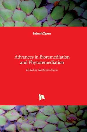 Advances in Bioremediation and Phytoremediation de Naofumi Shiomi